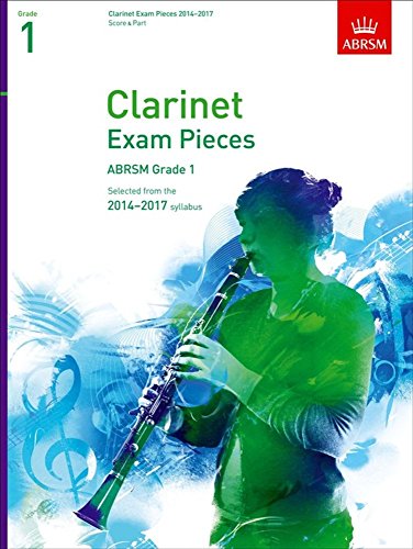 Stock image for Clarinet Exam Pieces 2014-2017, Grade 1, Score & Part: Selected from the 2014-2017 Syllabus (ABRSM Exam Pieces) for sale by WorldofBooks