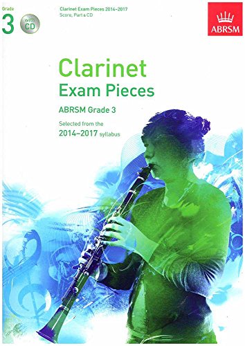 Beispielbild fr Clarinet Exam Pieces 2014-2017, Grade 3, Score, Part & CD: Selected from the 2014-2017 Syllabus (ABRSM Exam Pieces) zum Verkauf von WorldofBooks