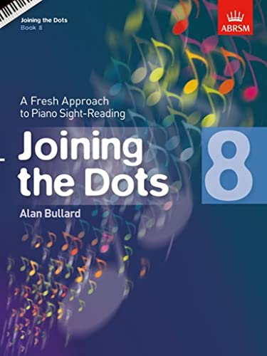 Imagen de archivo de Joining the Dots, Book 8 (Piano): A Fresh Approach to Piano Sight-Reading (Joining the dots (ABRSM)) a la venta por WorldofBooks
