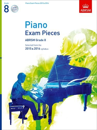Beispielbild fr Piano Exam Pieces 2015 & 2016, Grade 8, with 2 CDs: Selected from the 2015 & 2016 syllabus (ABRSM Exam Pieces) zum Verkauf von AwesomeBooks