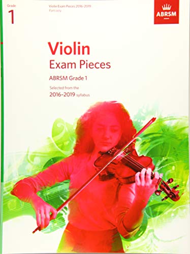 Stock image for Violin Exam Pieces 2016-2019, ABRSM Grade 1, Part: Selected from the 2016-2019 syllabus (ABRSM Exam Pieces) for sale by SecondSale