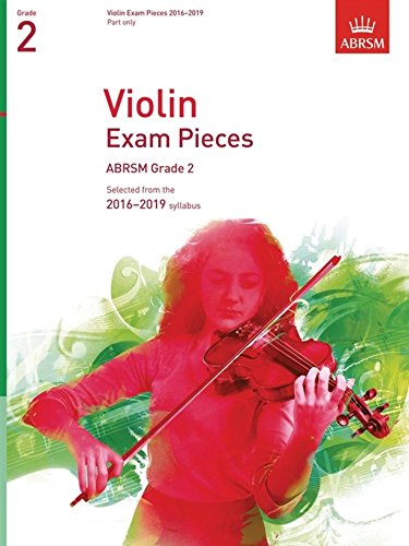 Stock image for Violin Exam Pieces 2016-2019, ABRSM Grade 2, Part: Selected from the 2016-2019 syllabus (ABRSM Exam Pieces) for sale by WorldofBooks