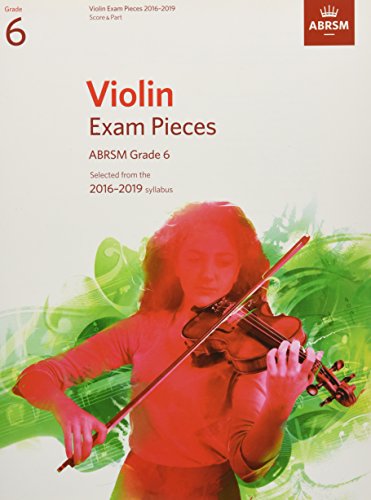 Stock image for Violin Exam Pieces 2016-2019, ABRSM Grade 6, Score & Part: Selected from the 2016-2019 syllabus (ABRSM Exam Pieces) for sale by WorldofBooks