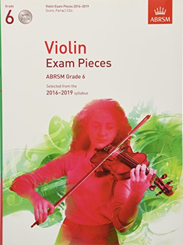 Stock image for Violin Exam Pieces 2016-2019, ABRSM Grade 6, Score, Part & 2 CDs: Selected from the 2016-2019 syllabus (ABRSM Exam Pieces) for sale by WorldofBooks