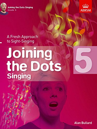 Stock image for Joining the Dots Singing, Grade 5: A Fresh Approach to Sight-Singing (Joining the dots (ABRSM)) for sale by WorldofBooks