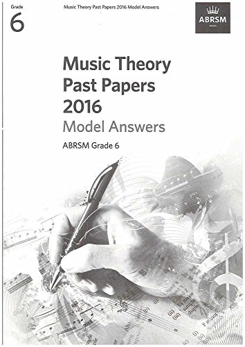 Stock image for Music Theory Past Papers 2016 Model Answers, ABRSM Grade 6: Gr. 6 (Music Theory Model Answers (ABRSM)) for sale by WorldofBooks