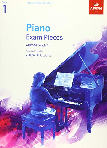 Beispielbild fr Piano Exam Pieces 2017 & 2018, ABRSM Grade 1: Selected from the 2017 & 2018 syllabus (ABRSM Exam Pieces) zum Verkauf von WorldofBooks