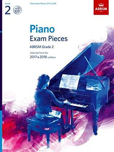 Stock image for Piano Exam Pieces 2017 & 2018, ABRSM Grade 2, with CD: Selected from the 2017 & 2018 syllabus (ABRSM Exam Pieces) for sale by Better World Books