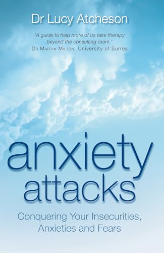 Stock image for Anxiety Attacks: Conquering Your Insecurities, Anxieties and Fears for sale by WorldofBooks