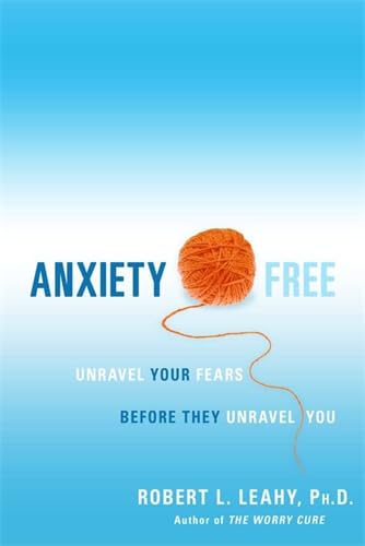 Beispielbild fr Anxiety Free: Unravel Your Fears Before They Unravel You zum Verkauf von WorldofBooks