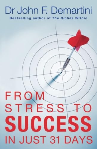 Stock image for From Stress to Success in Just 31 Days. John F. Demartini for sale by SecondSale