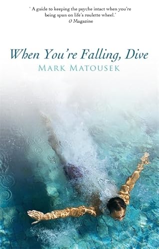 9781848500679: When You're Falling, Dive: Using Your Pain to Transform Your Life