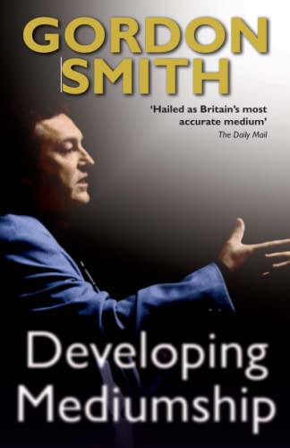 Developing Mediumship (9781848500693) by Gordon Smith