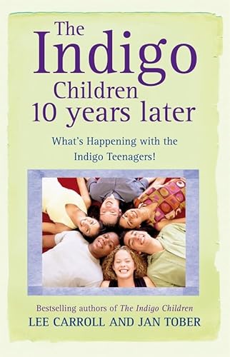 Beispielbild fr The Indigo Children Ten Years Later: What's Happening With The Indigo Teenagers! zum Verkauf von Goldstone Books