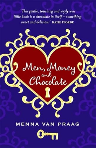 Stock image for Men, Money and Chocolate: What more could there be to life? for sale by WorldofBooks