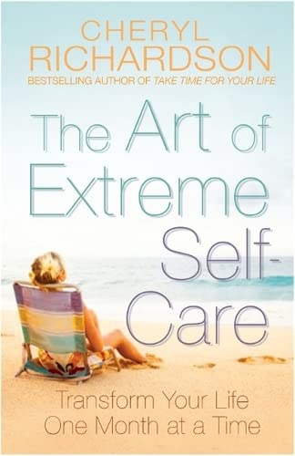 Stock image for The Art of Extreme Self-Care. Cheryl Richardson for sale by SecondSale