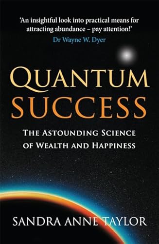 Beispielbild fr Quantum Success: The Astounding Science of Wealth and Happiness zum Verkauf von THE SAINT BOOKSTORE