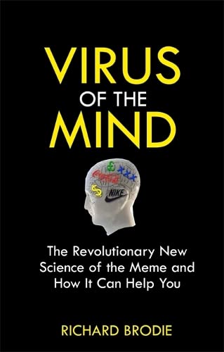 9781848501270: Virus of the Mind: The Revolutionary New Science of the Meme and How It Affects You