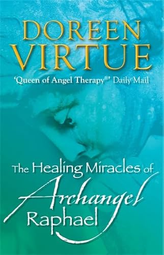 The Healing Miracles of Archangel Raphael (9781848501485) by D. (Author) Virtue