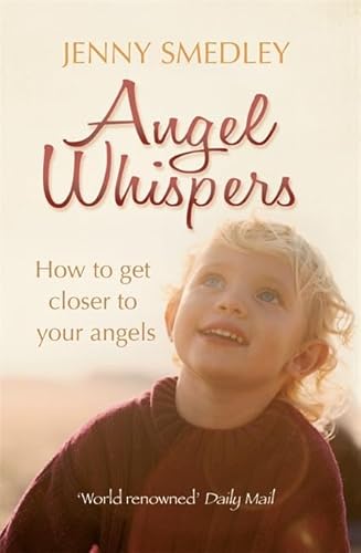 Beispielbild fr Angel Whispers: Getting Closer to your Angels zum Verkauf von WorldofBooks