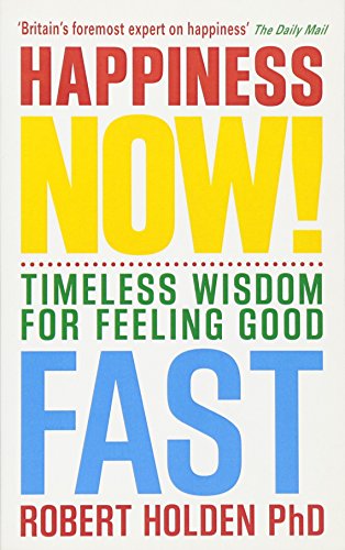 Imagen de archivo de Happiness Now!: Timeless Wisdom for Feeling Good Fast a la venta por WorldofBooks