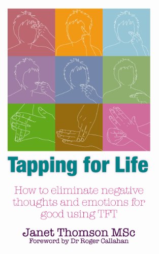 Stock image for Tapping for Life: How to Eliminate Negative Thoughts and Emotions for Good Using TFT for sale by WorldofBooks