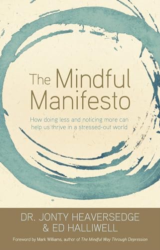 Beispielbild fr The Mindful Manifesto: How doing less and noticing more can help us thrive in a stressed-out world zum Verkauf von WorldofBooks