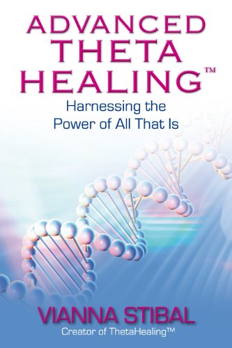 Beispielbild fr Advanced ThetaHealing®: Harnessing the Power of All That Is zum Verkauf von WorldofBooks