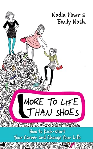 Beispielbild fr More to Life Than Shoes: How to Kick-start Your Career and Change Your Life zum Verkauf von WorldofBooks