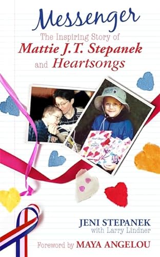 Stock image for Messenger: The Amazing Story of Mattie J.T. Stepanek and Heartsongs for sale by WorldofBooks