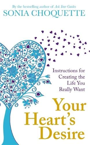 9781848502727: Your Heart's Desire: Instructions for Creating the Life You Really Want