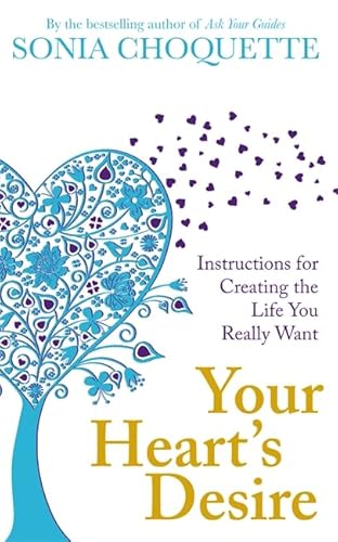 9781848502727: Your Heart's Desire: Instructions For Creating The Life You Really Want