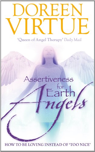 9781848502734: Assertiveness for Earth Angels: How to be Loving Instead of 'Too Nice'