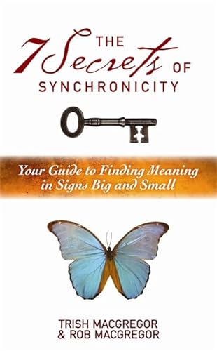 9781848502925: The 7 Secrets of Synchronicity: Your Guide to Finding Meanings in Signs Big and Small