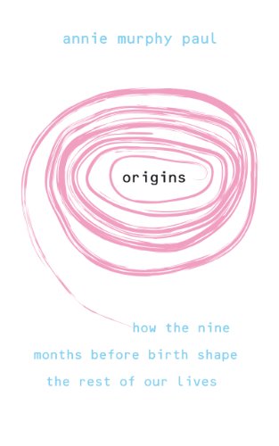Stock image for Origins: How the nine months before birth shape the rest of our lives for sale by WorldofBooks