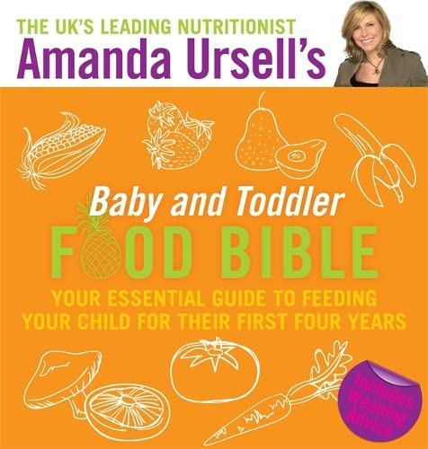 Imagen de archivo de Amanda Ursell's Baby and Toddler Food Bible: Your Essential Guide to Feeding Your Child for Their First Four Years a la venta por AwesomeBooks
