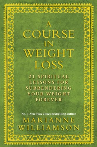 Beispielbild fr A Course in Weight Loss: 21 Spiritual Lessons for Surrendering Your Weight Forever zum Verkauf von WorldofBooks