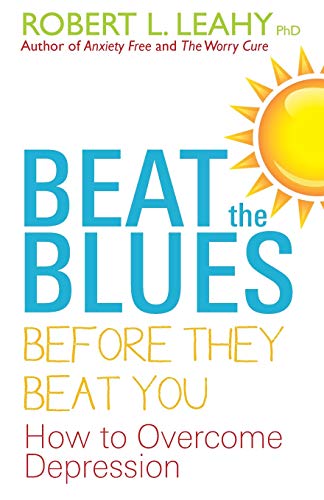 Beispielbild fr Beat the Blues Before They Beat You: How to Overcome Depression zum Verkauf von WorldofBooks