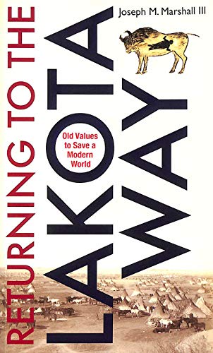 Beispielbild fr Returning to the Lakota Way: Old Values to Save a Modern World zum Verkauf von WorldofBooks