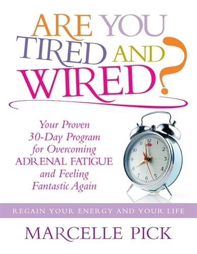 Beispielbild fr Are You Tired And Wired: Your Proven 30-Day Programme for Overcoming Adrenal Fatigue and Feeling Fantastic Again: Your Proven 30-Day Program for Overcoming Adrenal Fatigue and Feeling Fantastic zum Verkauf von WorldofBooks