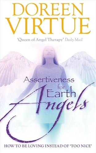 9781848504585: Assertiveness for Earth Angels: How to be Loving Instead of 'Too Nice'