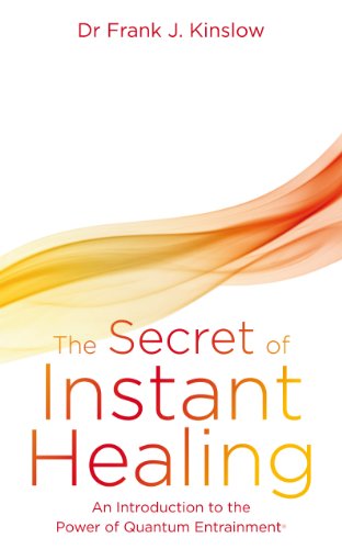 Beispielbild fr The Secret of Instant Healing: An Introduction to the Power of Quantum Entrainment® zum Verkauf von WorldofBooks