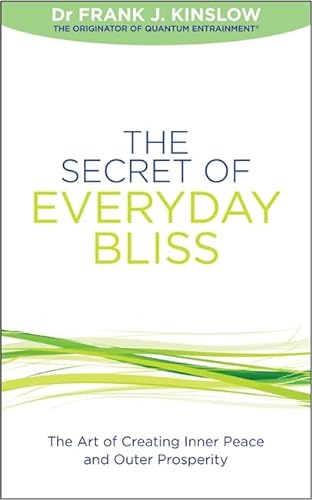 Beispielbild fr The Secret of Everyday Bliss: The Art of Creating Inner Peace and Outer Prosperity zum Verkauf von WorldofBooks