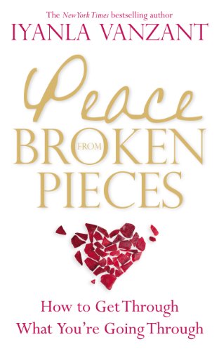 Beispielbild fr Peace From Broken Pieces: How to Get Through What You're Going Through zum Verkauf von WorldofBooks
