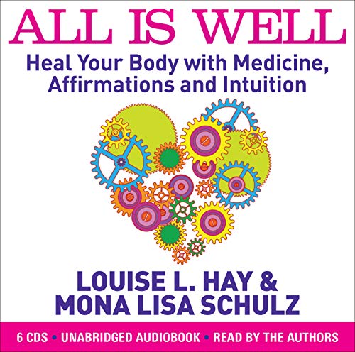 Beispielbild fr All Is Well: Heal Your Body with Medicine, Affirmations and Intuition zum Verkauf von SecondSale