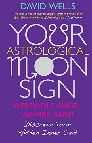 Beispielbild fr Your Astrological Moonsign: Werewolf, Angel, Vampire, Saint Discover Your Hidden Inner Self zum Verkauf von WorldofBooks