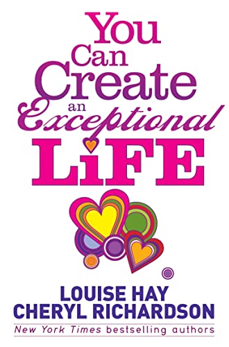 Stock image for You Can Create an Exceptional Life: Candid Conversations with Louise Hay and Cheryl Richardson for sale by ThriftBooks-Dallas