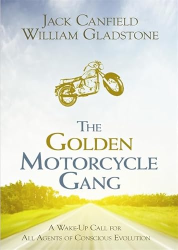 Imagen de archivo de The Golden Motorcycle Gang : A Wake-Up Call for All Agents of Conscious Evolution a la venta por Lewes Book Centre