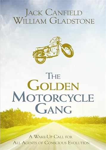 Stock image for The Golden Motorcycle Gang : A Wake-Up Call for All Agents of Conscious Evolution for sale by Lewes Book Centre