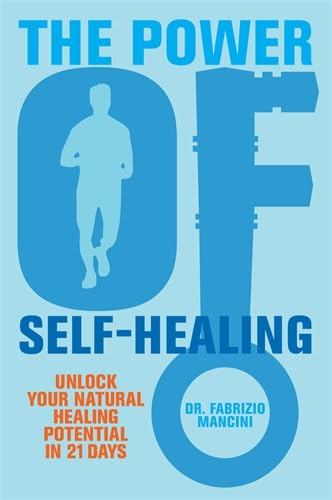 Beispielbild fr The Power Of Self Healing: Unlock Your Natural Healing Potential in 21 Days zum Verkauf von WorldofBooks